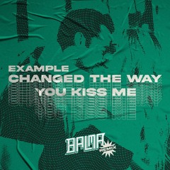 Example - Changed The Way You Kiss Me (Balma Remix)