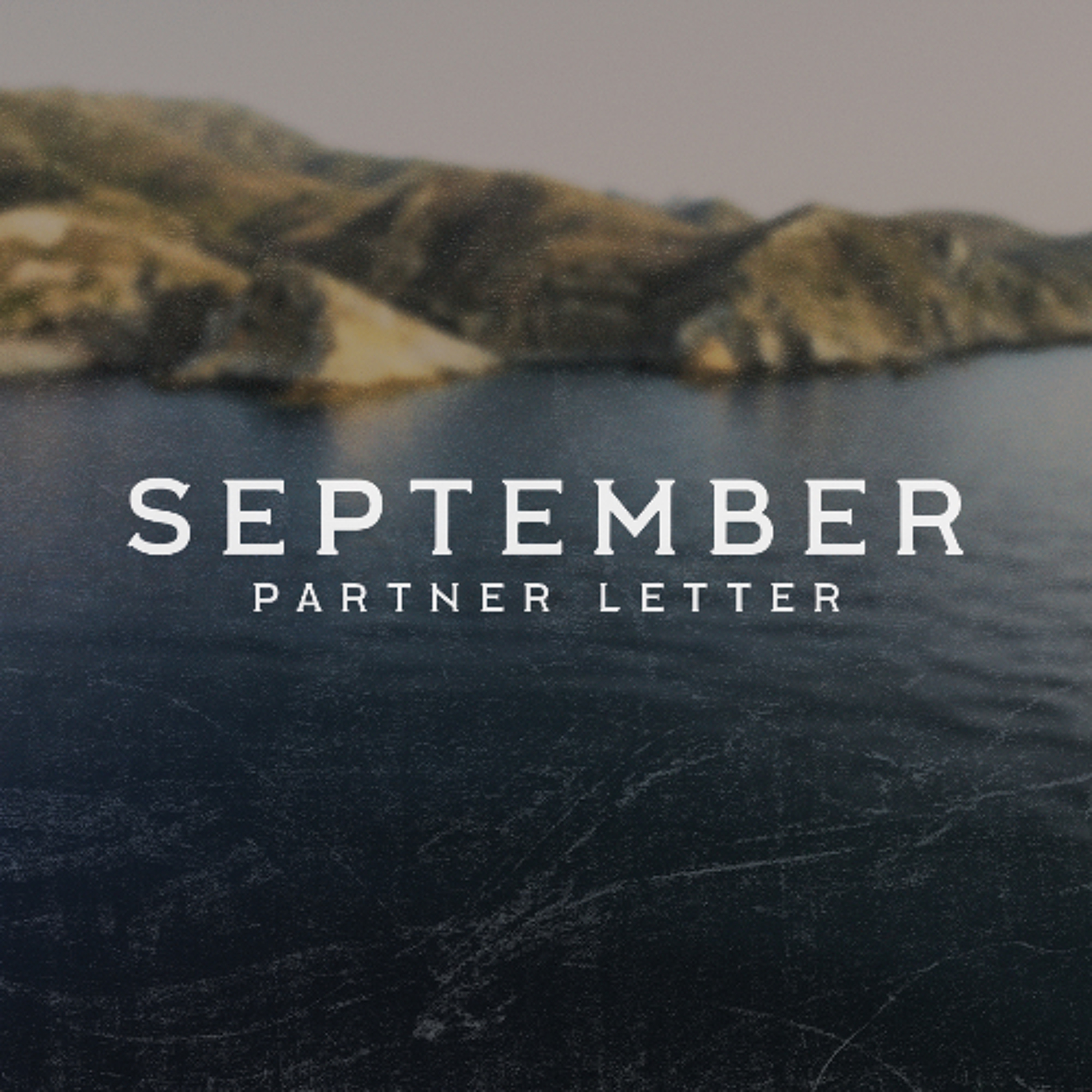 He Must Increase | September 2025 Partner Letter