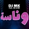وناسة DJ MK - MJ FT M.S.mp3