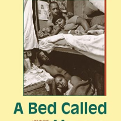 [READ] EBOOK 📄 A Bed Called Home: Life In The Migrant Labour Hostels of Cape Town by
