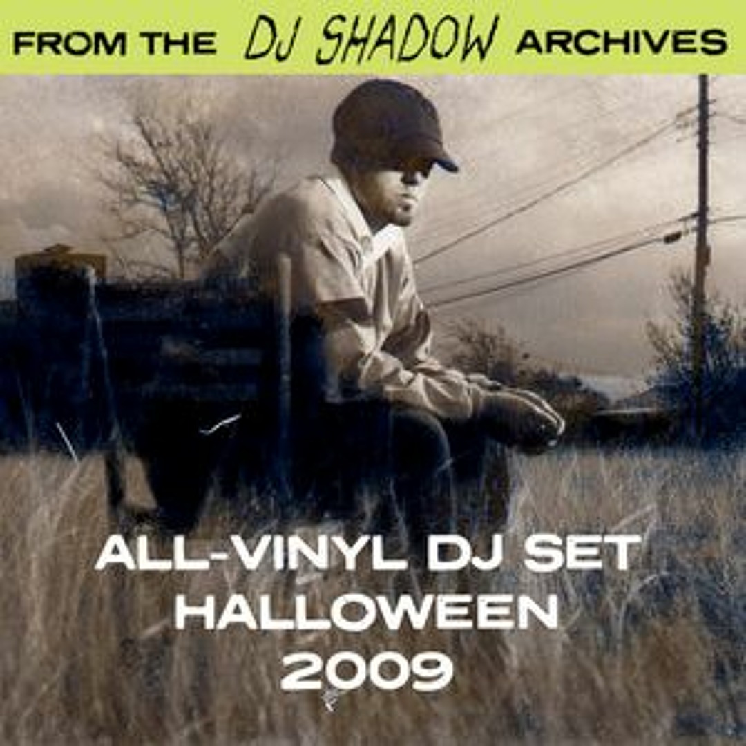 Stream DJ Shadow Live in Los Angeles, CA - Halloween, 2009 by DJ