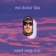 my lilac pain//mi dolor lila