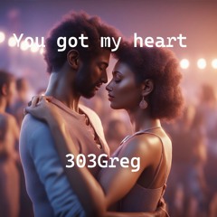 You Got My Heart