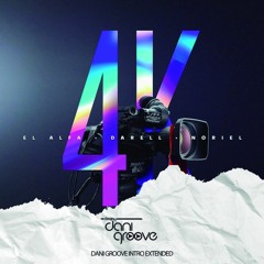 El Alfa, Darell & Noriel - 4K - (Dani Groove Intro Extended)