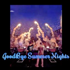 GoodBye Summer Nights