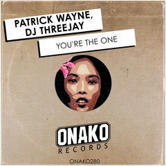 Patrick Wayne, DJ Threejay - You're The One (Radio Edit) [ONAKO280]
