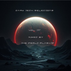 Dark Tech Selections 197 [Vinyl Only Mix]