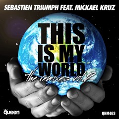 Sebastien Triumph featuring Mickael Kruz - This Is My World (Alberto Ponzo Anthem Remix)