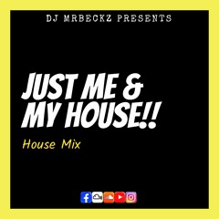 Just Me & My House Mix