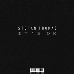 Stefan Thomas - It's Ok (SAFELTD108)
