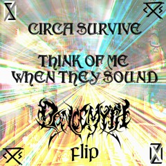 Circa Survive - Think Of Me When They Sound (Dancemyth Flip)