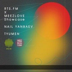 Nail Yanbaev RTS.FM Tyumen x MEEZLOVE Showcase 30.07.2024
