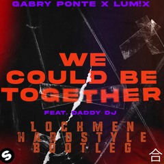 Gabry Ponte, LUM!X, Daddy DJ - We could be together (Lockmen Hardstyle Bootleg)