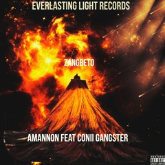 Amannon ft Conii Gangster x Zangbeto