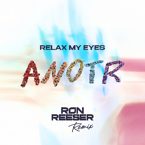 ANOTR, Abel Balder - Relax My Eyes (Ron Reeser Remix)