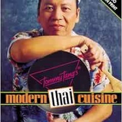 Access EBOOK EPUB KINDLE PDF Tommy Tang's Modern Thai Cuisine by Tommy Tang 📚