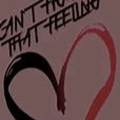 CAN'T FIGHT THAT FEELING