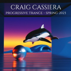 Craig Cassiera - Progressive Trance - Spring 2023
