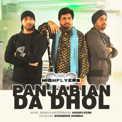 Panjabian Da Dhol Feat. Surinder Shinda - Highflyers