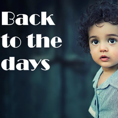 Back to the days