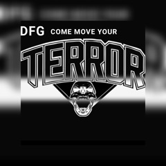 DFG - Come Move Your Terror