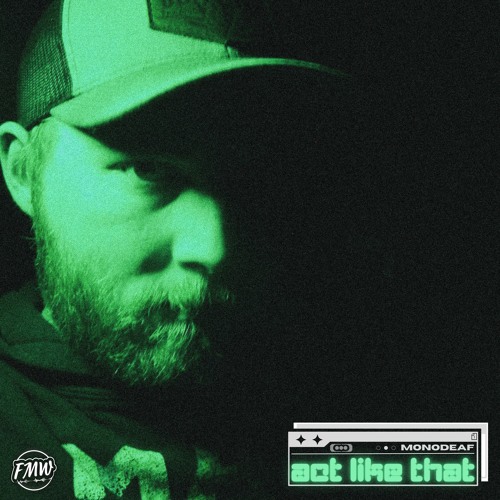 MonoDeaf - Act Like That [ELECTRO]