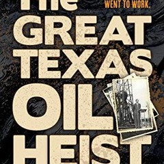 READ EBOOK EPUB KINDLE PDF The Great Texas Oil Heist by  Robert Cargill 📖