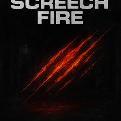 SCREECHFIRE [ Free DL]