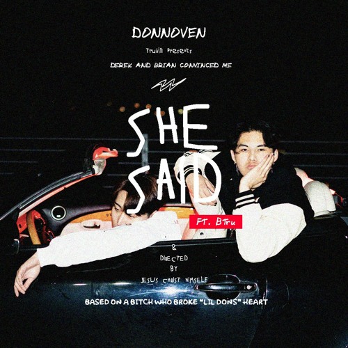 SHE SAID (feat. BTru)