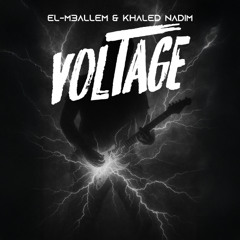 El-M3allem & Khaled Nadim - Voltage