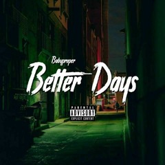 BABYPROPER - Better Days