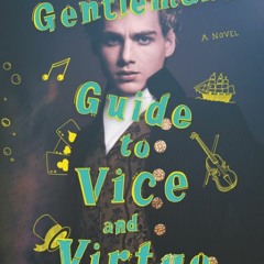 @* The Gentleman's Guide to Vice and Virtue BY: Mackenzi Lee (Digital$