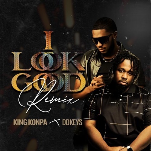 I look Good Remix Ft. DDkeyz