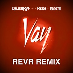 Vegedream & DJ Leska - Vay (REVR Remix) 𝗩𝗢𝗟𝗨𝗠𝗘 𝟭