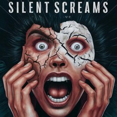 Silent Screams