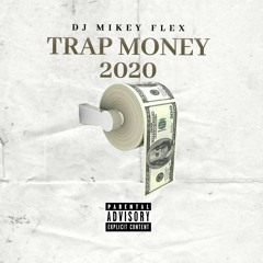 TRAP MONEY 2020 Billboard Top 40 By Dj Mikey Flex