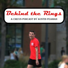 Behind The Rings Episode 6 What Circus Means To Me