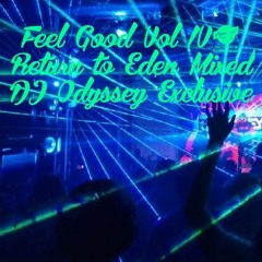 Feel Good Vol IV: Return to Eden Mixed by DJ Odyssey
