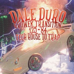 Dale Duro (Growek Transition 125 - 84) TechHouse To Trap