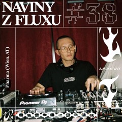 Naviny Z Fluxu #38 Pharma (AT)
