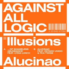 Against All Logic - Alucinao