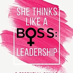 Read ❤️ PDF She Thinks Like a Boss: Leadership by  Jemma Roedel