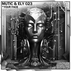 Ely 023 & Mutic - Your Face [UNSR-231]