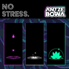 Antze & Bowa - No Stress.