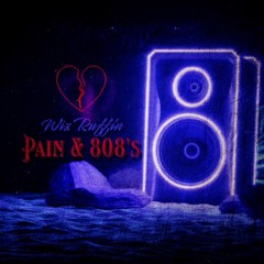 Pain & 808's - WIZ RUFFIN