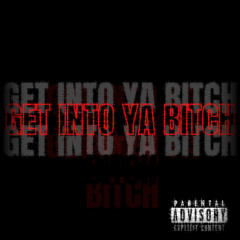 Get Into Ya Bitch (Official Audio)