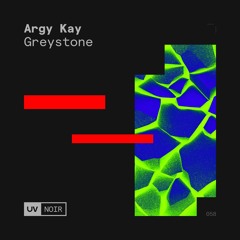 Argy Kay - Greystone [UV Noir]