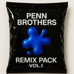 Penn Brothers - Remix Pack Vol.1