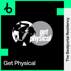 The Beatportal Residency: Get Physical