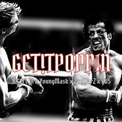 Get!tPoppin ft YoungMask x ZaeMarZ x GU$